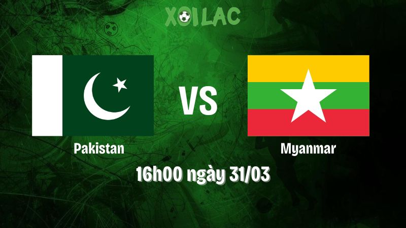 Nhận định bóng đá Pakistan vs Myanmar